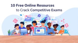 Read more about the article 10 Free Online Resources to Crack Competitive Exams